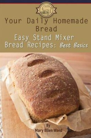 Cover of Your Daily Homemade Bread