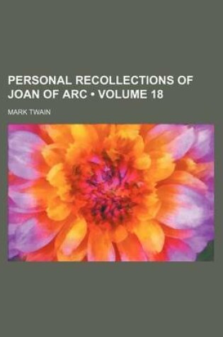 Cover of Personal Recollections of Joan of Arc (Volume 18)