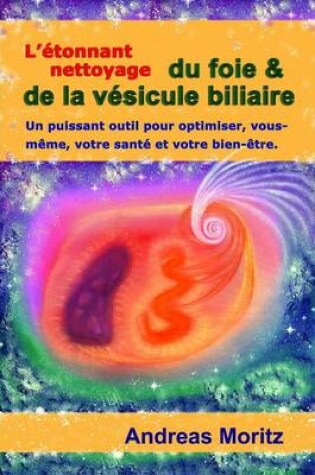 Cover of L' Tonnant Nettoyage Du Foie & de La V Sicule Biliaire