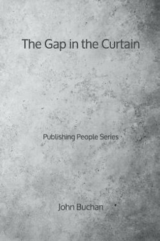 Cover of The Gap in the Curtain - Publishing People Series