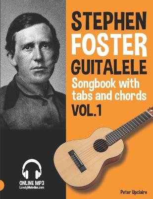 Book cover for Stephen Foster - Guitalele Songbook for Beginners with Tabs and Chords Vol. 1