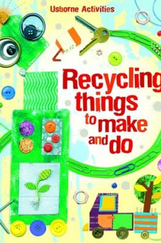 Cover of Recycling Things to Make and Do