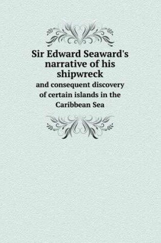 Cover of Sir Edward Seaward's narrative of his shipwreck and consequent discovery of certain islands in the Caribbean Sea