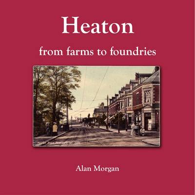 Book cover for Heaton from Farms to Foundries