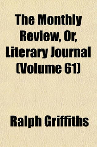 Cover of The Monthly Review, Or, Literary Journal Volume 61