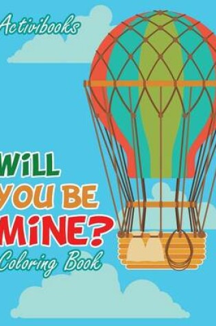 Cover of Will You Be Mine? Coloring Book