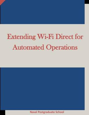 Cover of Extending Wi-Fi Direct for Automated Operations