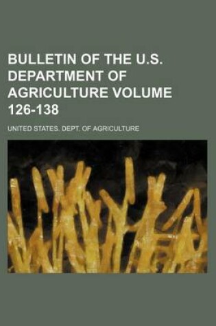 Cover of Bulletin of the U.S. Department of Agriculture Volume 126-138