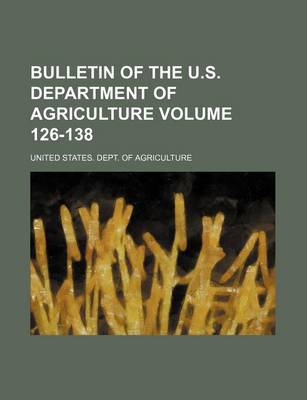 Book cover for Bulletin of the U.S. Department of Agriculture Volume 126-138