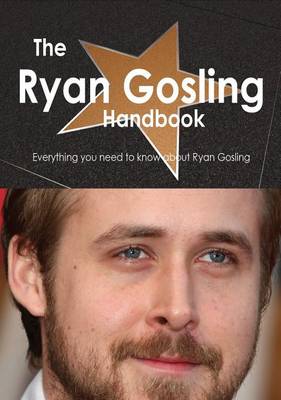 Book cover for The Ryan Gosling Handbook - Everything You Need to Know about Ryan Gosling