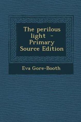 Cover of The Perilous Light - Primary Source Edition