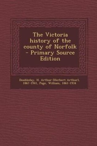 Cover of The Victoria History of the County of Norfolk - Primary Source Edition