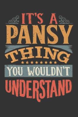 Book cover for Its A Pansy Thing You Wouldnt Understand