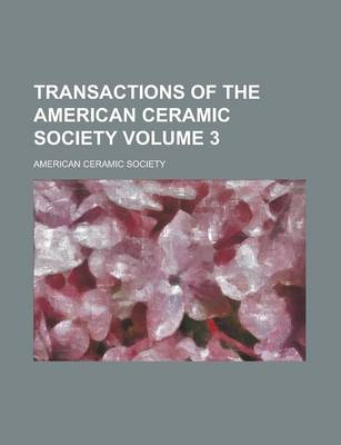 Book cover for Transactions of the American Ceramic Society Volume 3