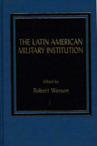 Cover of The Latin American Military Institution