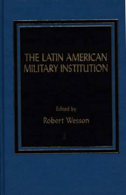 Book cover for The Latin American Military Institution