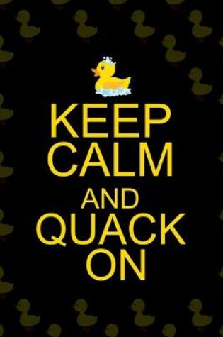 Cover of Keep Calm And Quack On