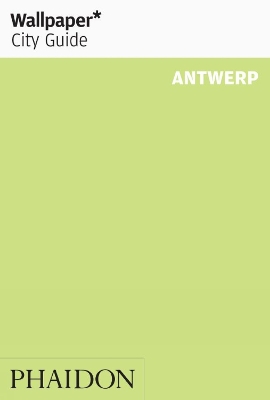 Book cover for Wallpaper* City Guide Antwerp 2013