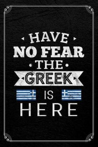 Cover of Have No Fear The Greek Is Here