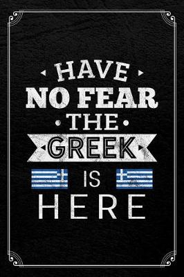 Book cover for Have No Fear The Greek Is Here