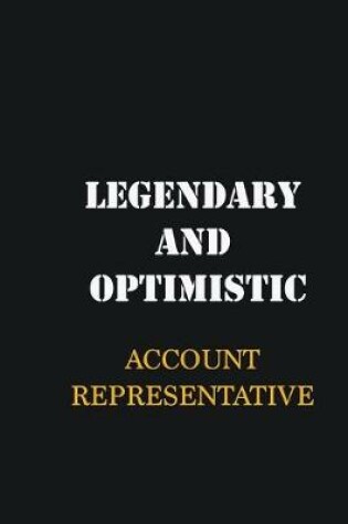 Cover of Legendary and Optimistic Account Representative