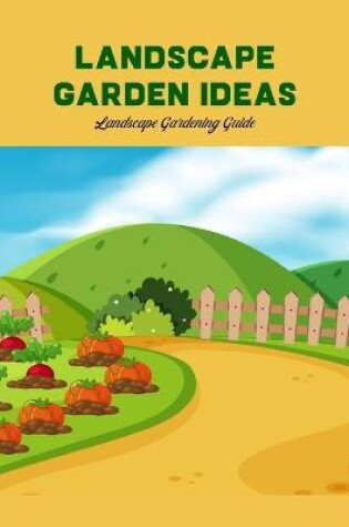 Cover of Landscape Garden Ideas