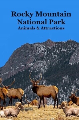 Cover of Rocky Mountain National Park Animals & Attractions Kids Book