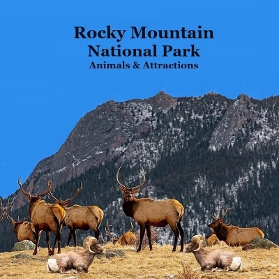 Book cover for Rocky Mountain National Park Animals & Attractions Kids Book