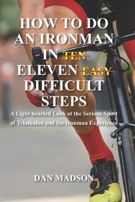 Book cover for How to do an Ironman in Eleven Difficult Steps