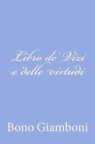 Cover of Libro de' Vizi e delle virtudi