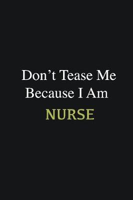 Book cover for Don't Tease Me Because I Am Nurse