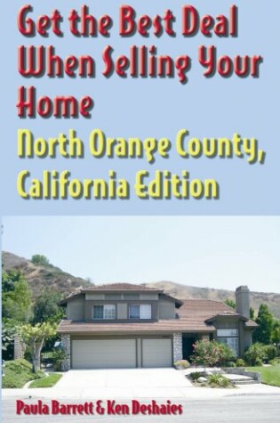 Cover of Get the Best Deal When Selling Your Home North Orange County California Edition