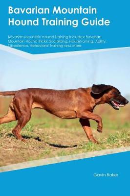 Book cover for Bavarian Mountain Hound Training Guide Bavarian Mountain Hound Training Includes