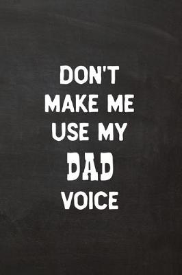 Book cover for Don't Make Me Use My Dad Voice