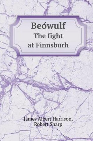 Cover of Beo Wulf the Fight at Finnsburh