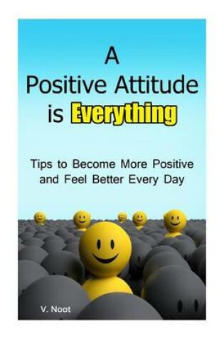 Cover of A Positive Attitude Is Everything