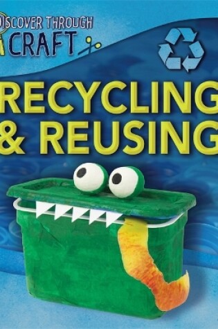Cover of Discover Through Craft: Recycling and Reusing