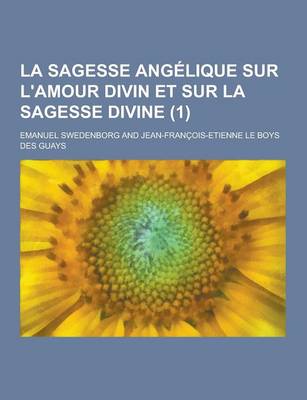 Book cover for La Sagesse Angelique Sur L'Amour Divin Et Sur La Sagesse Divine (1)