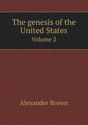 Book cover for The genesis of the United States Volume 2
