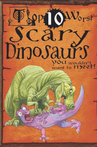 Cover of Scary Dinosaurs You Wouldn't Want to Meet!