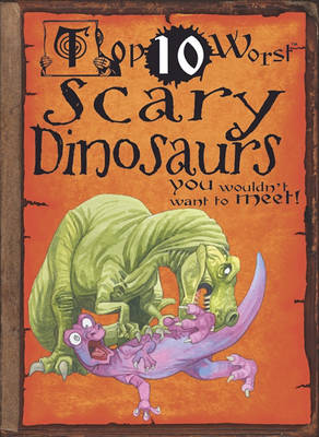 Cover of Scary Dinosaurs You Wouldn't Want to Meet!