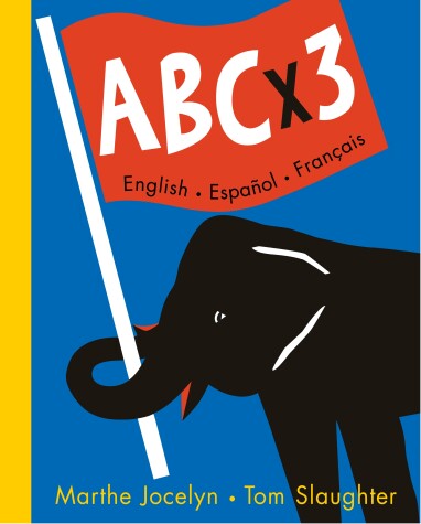 Book cover for ABC x 3 English, Espanol, Francais