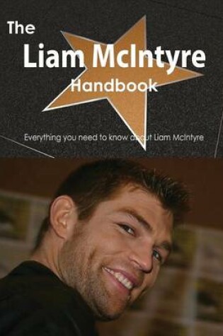 Cover of The Liam McIntyre Handbook - Everything You Need to Know about Liam McIntyre