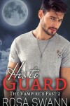 Book cover for His to Guard (The Vampire's Past 2)