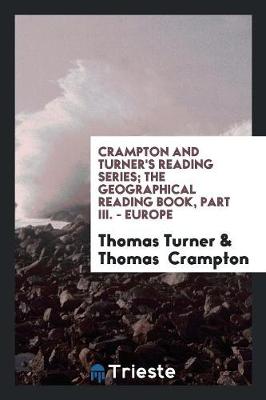 Book cover for Crampton and Turner's Reading Series; The Geographical Reading Book, Part III. - Europe