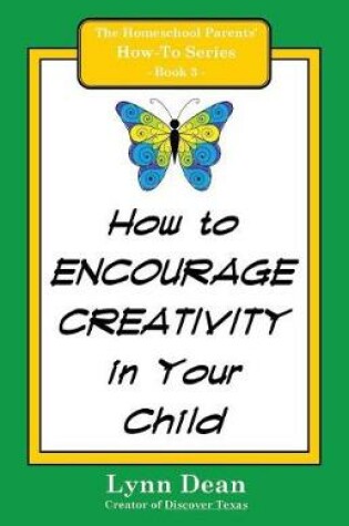 Cover of How to Encourage Creativity in Your Child