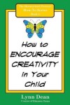 Book cover for How to Encourage Creativity in Your Child