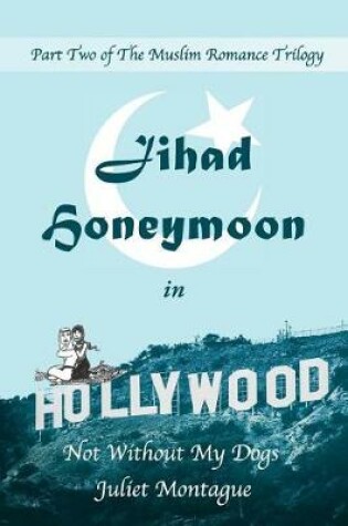 Cover of Jihad Honeymoon in Hollywood