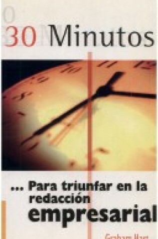 Cover of 30 Minutos - Para Triunfar En La Redaccion Empresa