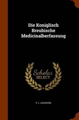 Cover of Die Koniglisch Breubische Medicinalberfassung